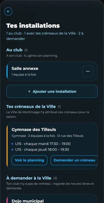Les installations du club : au club, tes créneaux de la Ville, à demander à la Ville